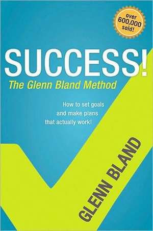 Success!: The Glenn Bland Method de Glenn Bland