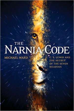 The Narnia Code: C. S. Lewis and the Secret of the Seven Heavens de Michael Ward