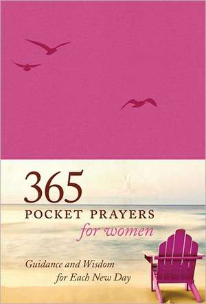 365 Pocket Prayers for Women: Guidance and Wisdom for Each New Day de Amy E. Mason