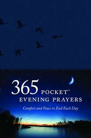 365 Pocket Evening Prayers: Comfort and Peace to End Each Day de David R. Veerman