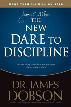 The New Dare to Discipline de James Dobson