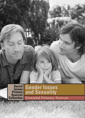 Gender Issues and Sexuality: Essential Primary Sources de K. Lee Lerner