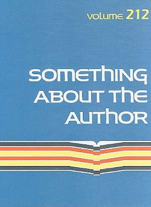 Something about the Author, Volume 212: Facts and Pictures about Authors and Illustrators of Books for Young People de Gale Cengage Learning