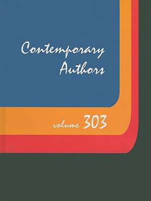 Contemporary Authors, Volume 303: A Bio-Bibliographical Guide to Current Writers in Fiction, General Nonfiction, Poetry, Journalism, Drama, Motion Pic de Gale Cengage Learning