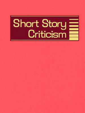 Short Story Criticism, Volume 193: Criticism of the Works of Short Fiction Writers de Lawrence J. Trudeau