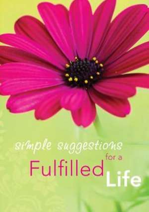 Simple Suggestions for a Fulfilled Life de Struik Christian Media