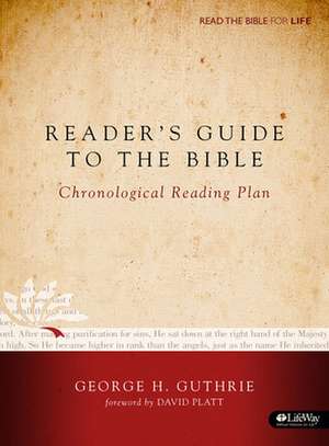 Reader S Guide to the Bible: A Chronological Reading Plan de George Guthrie