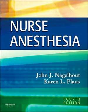 Nurse Anesthesia de John J. Nagelhout