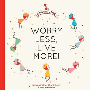 Worry Less, Live More de Eloise Morandi Nash