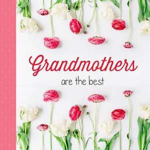 Grandmothers Are the Best de Sellers Publishing Inc