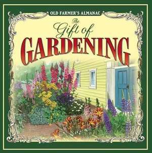 The Old Farmer's Almanac the Gift of Gardening de Sellers Publishing Inc