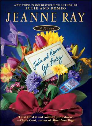 Julie and Romeo Get Lucky de Jeanne Ray