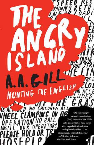 The Angry Island: Hunting the English de AA Gill