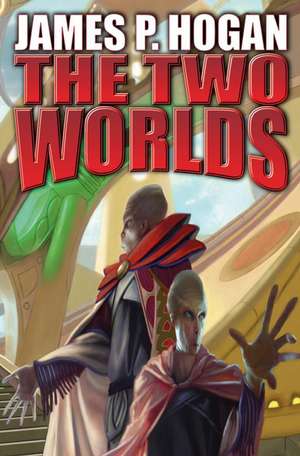 The Two Worlds: Two Giants Novel de James P. Hogan