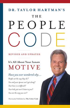 The People Code: It's All About Your Innate Motive de Taylor Hartman Ph.D.