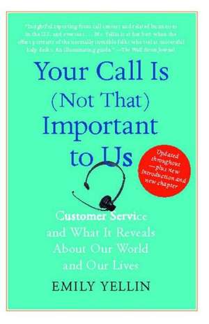 Your Call Is (Not That) Important to Us de Emily Yellin