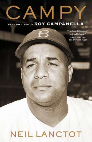 Campy: The Two Lives of Roy Campanella de Neil Lanctot