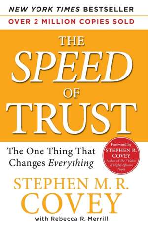 The Speed of Trust: The One Thing That Changes Everything de Stephen R. Covey