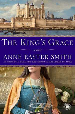 The King's Grace de Anne Easter Smith