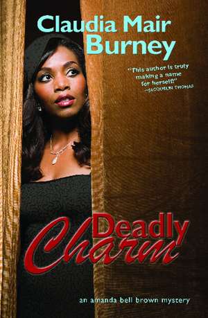 Deadly Charm: An Amanda Bell Brown Mystery de Claudia Mair Burney