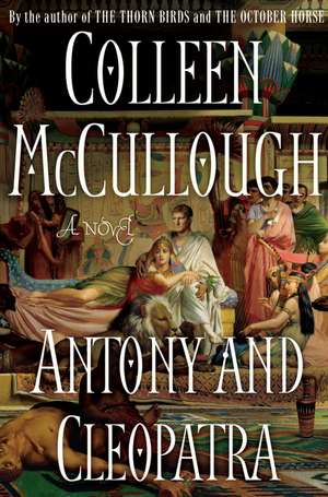 Antony and Cleopatra de Colleen Mccullough