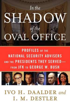 In the Shadow of the Oval Office de Ivo H. Dr Daalder