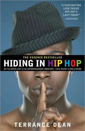 Hiding In Hip Hop: On the Down Low in the Enterntainment Industry - from Music to Hollywood de Terrance Dean