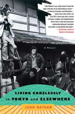 Living Carelessly in Tokyo and Elsewhere: A Memoir de John Nathan