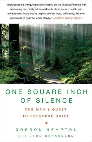 One Square Inch of Silence: One Man's Quest to Preserve Quiet de Gordon Hempton