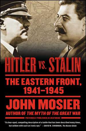 Hitler vs. Stalin: The Eastern Front, 1941-1945 de John Mosier