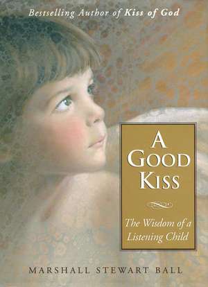 A Good Kiss de Marshall S. Ball