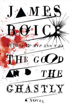 Good and the Ghastly de James Boice