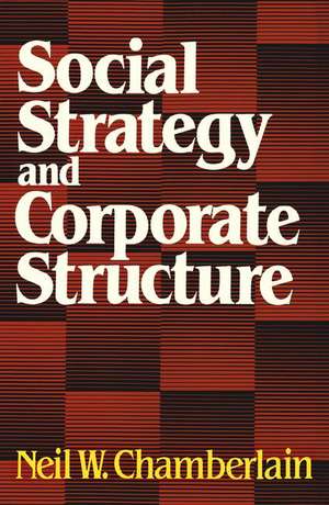 Social Strategy & Corporate Structure de Neil W. Chamberlain