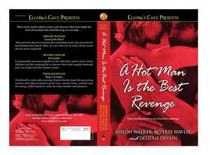 A Hot Man Is the Best Revenge de Shiloh Walker