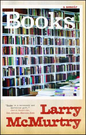 Books: A Memoir de Larry McMurtry