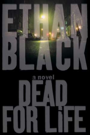 Dead for Life de Ethan Black