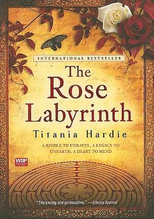 The Rose Labyrinth de Titania Hardie