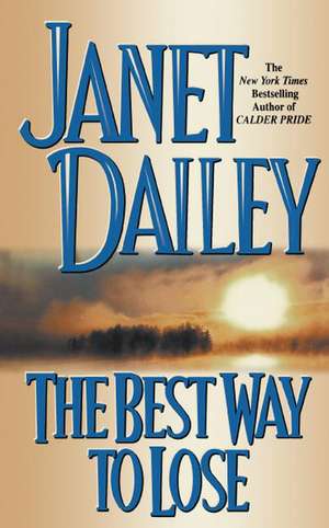 The Best Way to Lose de Janet Dailey