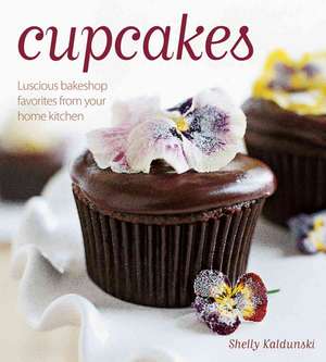 Cupcakes: Luscious Bakeshop Favorites from Your Home Kitchen de Shelly Kaldunski