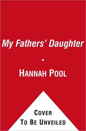 My Fathers' Daughter de Hannah Pool