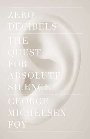 Zero Decibels de George Michelsen Foy