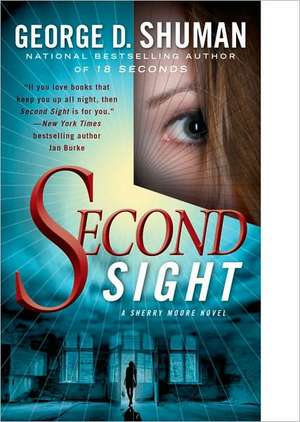 Second Sight: A Novel of Psychic Suspense de George D. Shuman