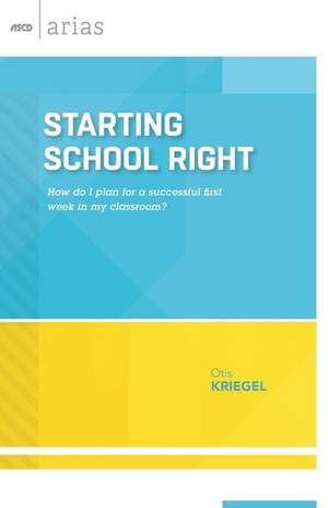 Starting School Right de Otis Kriegel