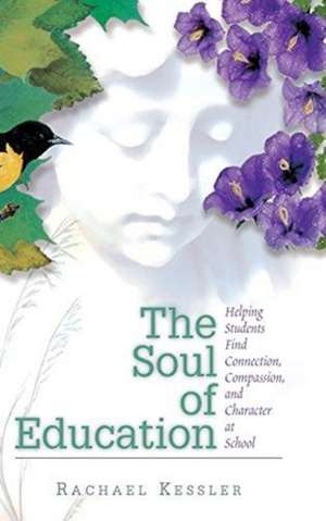 The Soul of Education de Rachael Kessler