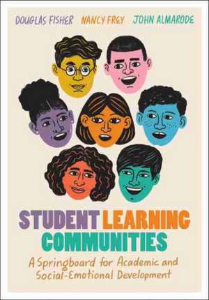 Student Learning Communities: A Springboard for Academic and Social-Emotional Development de Douglas Fisher