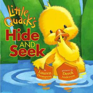 Little Quack's Hide and Seek de Lauren Thompson