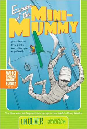 Escape of the Mini-Mummy de Lin Oliver