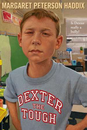 Dexter the Tough de Margaret Peterson Haddix