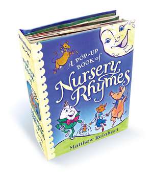 A Pop-Up Book of Nursery Rhymes: A Classic Collectible Pop-Up de Matthew Reinhart