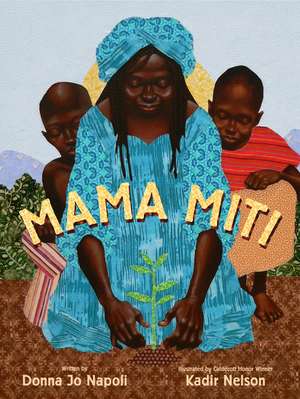 Mama Miti: Wangari Maathai and the Trees of Kenya de Donna Jo Napoli